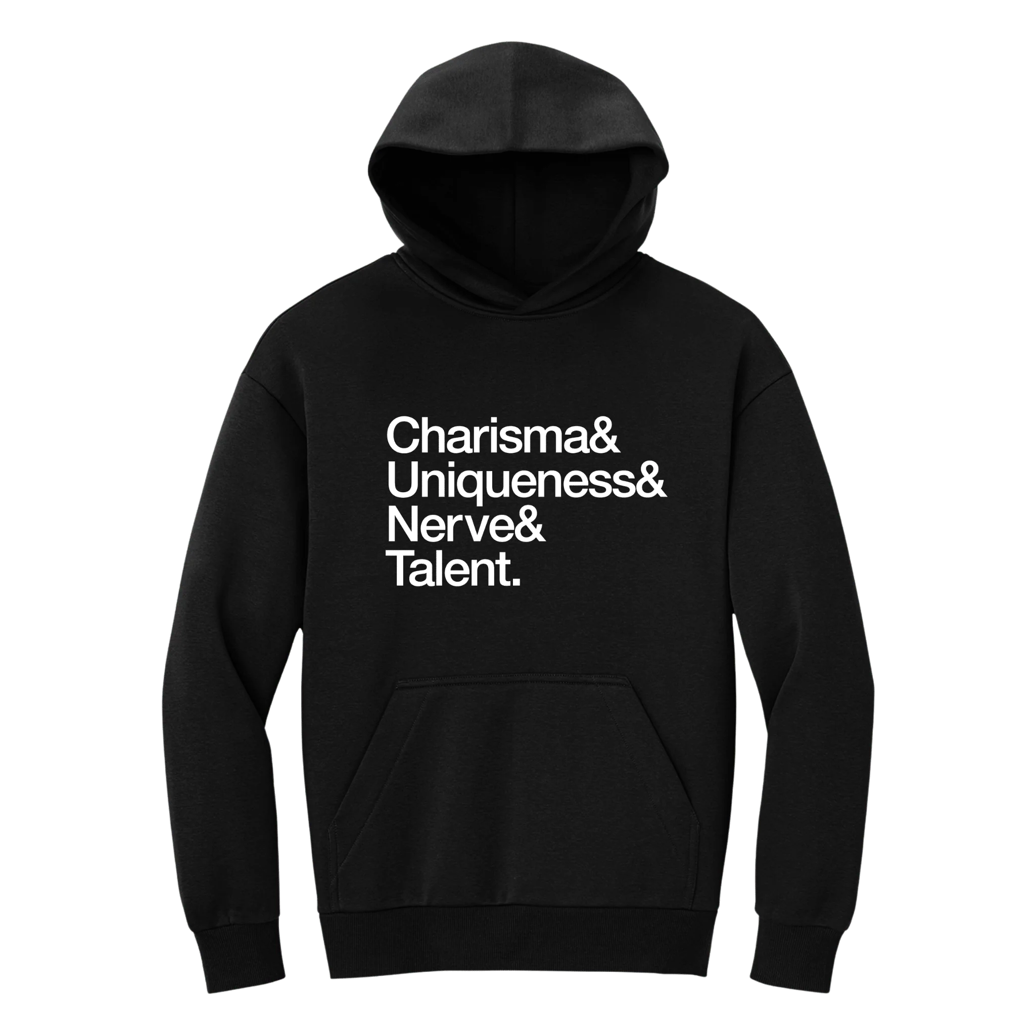 Charisma, Uniqueness, Nerve & Talent Hoodie