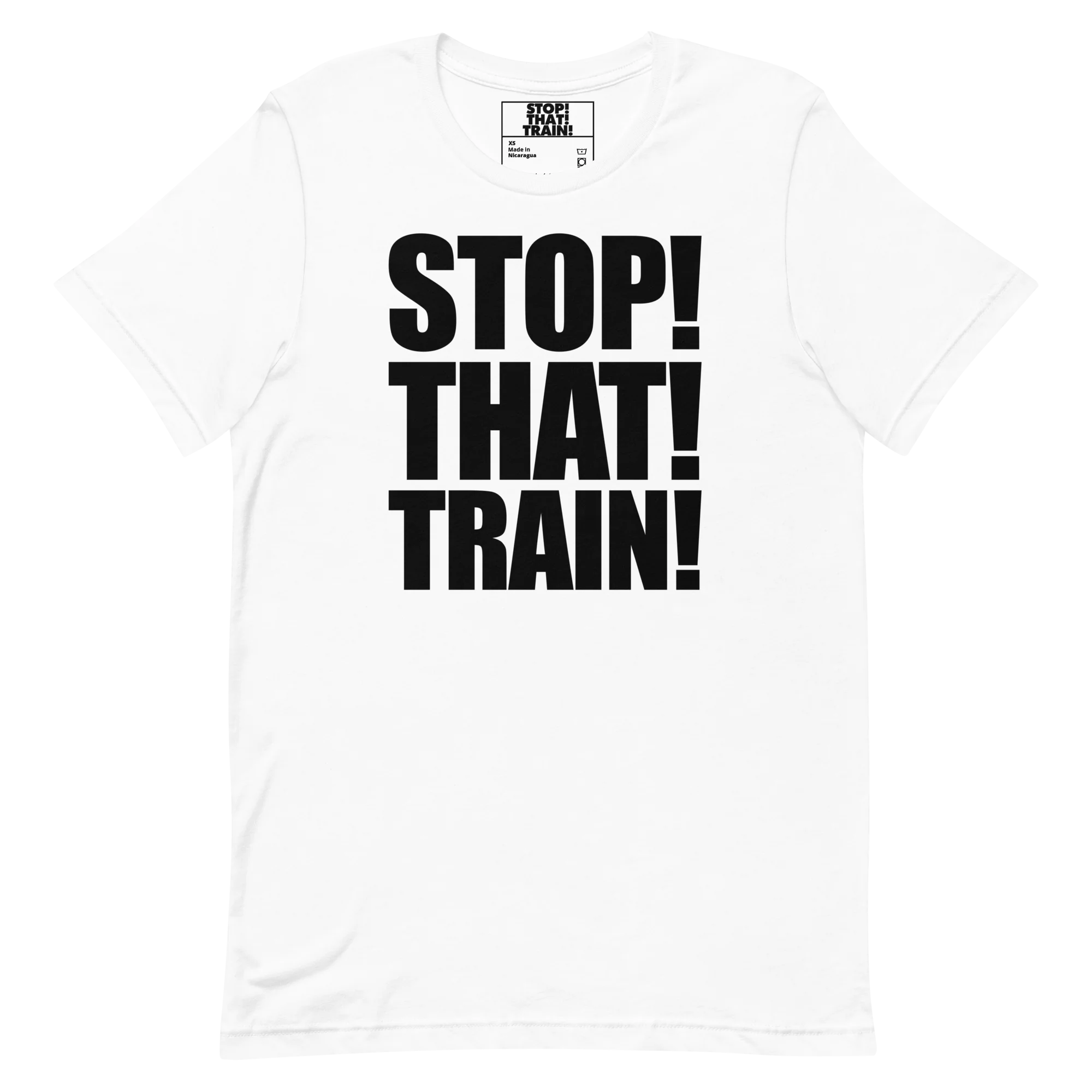 STOP! THAT! TRAIN! T-Shirt